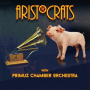 Aristocrats/Primuz Chamber -Orchestra- - Aristocrats With Primuz Chamber Orchestra