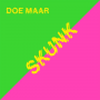 Doe Maar - Skunk