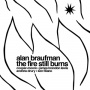Braufman, Alan - Fire Still Burns