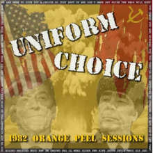 Uniform Choice - 1982 Orange Peel Session