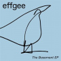 Effgee - Basement Ep