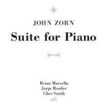 Zorn, John - Suite For Piano