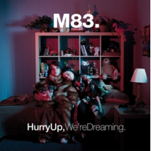 M83 - Hurry Up, We're Dreaming