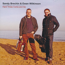 Brechin, Sandy/Ewan Wilkinson - Hard Times Come & Go