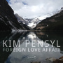 Pensyl, Kim - Foreign Love Affair