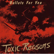 Toxic Reasons - Bullets For You