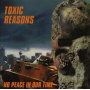 Toxic Reasons - No Peace In Our Time
