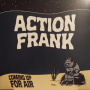 Action Frank - Coming Up For Air