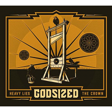 Godsized - Heavy Lies the Crown