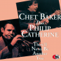 Baker, Chet & Philip Catherine - There Will Never Be Another You