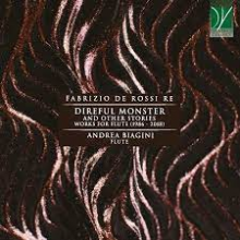 Biagini/Rossi/Bongelli - Fabrizio De Rossi Re: Direful Monster and Other Stories, Works For Flute (1986