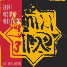 Gnawa Music of Marrakesh - Night Spirit Masters
