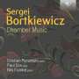 Persinaru, Cristian / Paul Cox / Nils Franke - Bortkiewicz: Chamber Music
