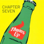Chapter Seven - Thums Up