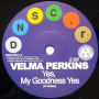 Perkins, Velma - Goodness Yes/You Can't Blame Me
