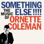 Coleman, Ornette - Something Else!!!!: the Music of Ornette Coleman