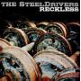 Steeldrivers - Reckless
