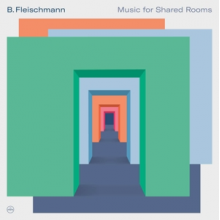 Fleischmann, B. - Music For Shared Rooms