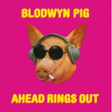 Blodwyn Pig - Ahead Rings Out