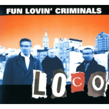 Fun Lovin Criminals - Loco