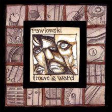 Pawlowski, Mauro/Rudy Trouve/Graig Ward - Split Album