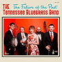 Tennessee Bluegrass Band - Future of the Past