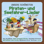 Familie Sonntag - Unsere Schonsten Piraten- Und Seefahrer-Lieder
