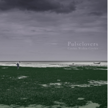 Pulselovers - Circles Within Circles
