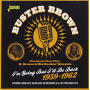 Brown, Buster Feat. B.Brown & His Rockin' McVouts - I'm Going But I'll Be Back 1959-1962