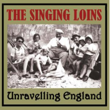 Singing Loins - Unravelling England