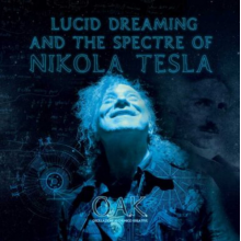 O.A.K. - Lucid Dreaming and the Spectre of Nikola Tesla