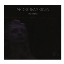 Noromakina - Vile Vortex