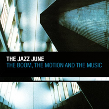 Jazz June, the - The Boom, the Motion and the Music