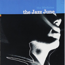 Jazz June, the - The Medicine