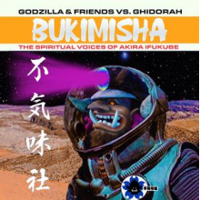 Ukimisha Male Chorus - Godzillla & Friend Vs Ghidora: Bukimisha: Spiritual Voices of Akira Ikufube