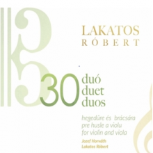 Lakatos, Robert - 30 Duo/Duet/Duos For Violin and Viola