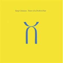 King Crimson - Three of a Perfect Pair