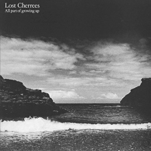 Lost Cherrees - All Part of Growing Up