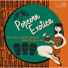V/A - Popcorn Exotica: R&B Soul Exotic Rockers From the 50s & 60s