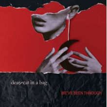 Dead Cat In a Bag - We've Been Through