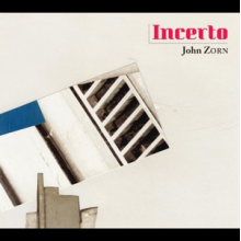Zorn, John - Incerto