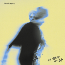 Blackwave. - No Sleep In La