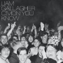 Gallagher, Liam - C Mon You Know