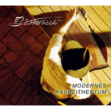 El Zitheracchi - Modernes Raubzithertum