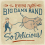 Reverend Peyton's Big Da - So Delicious