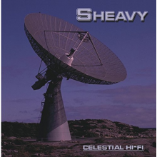 Sheavy - Celestial Hi-Fi