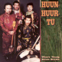Huun-Huur-Tu - Where Young Grass Grows