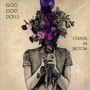 Goo Goo Dolls - Chaos In Bloom