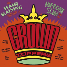 Hipbone Slim & the Crown-Toppers - The Hair Raising Sounds of..