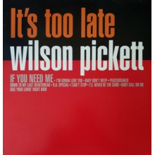 Picket, Wilson - It's Too Late
